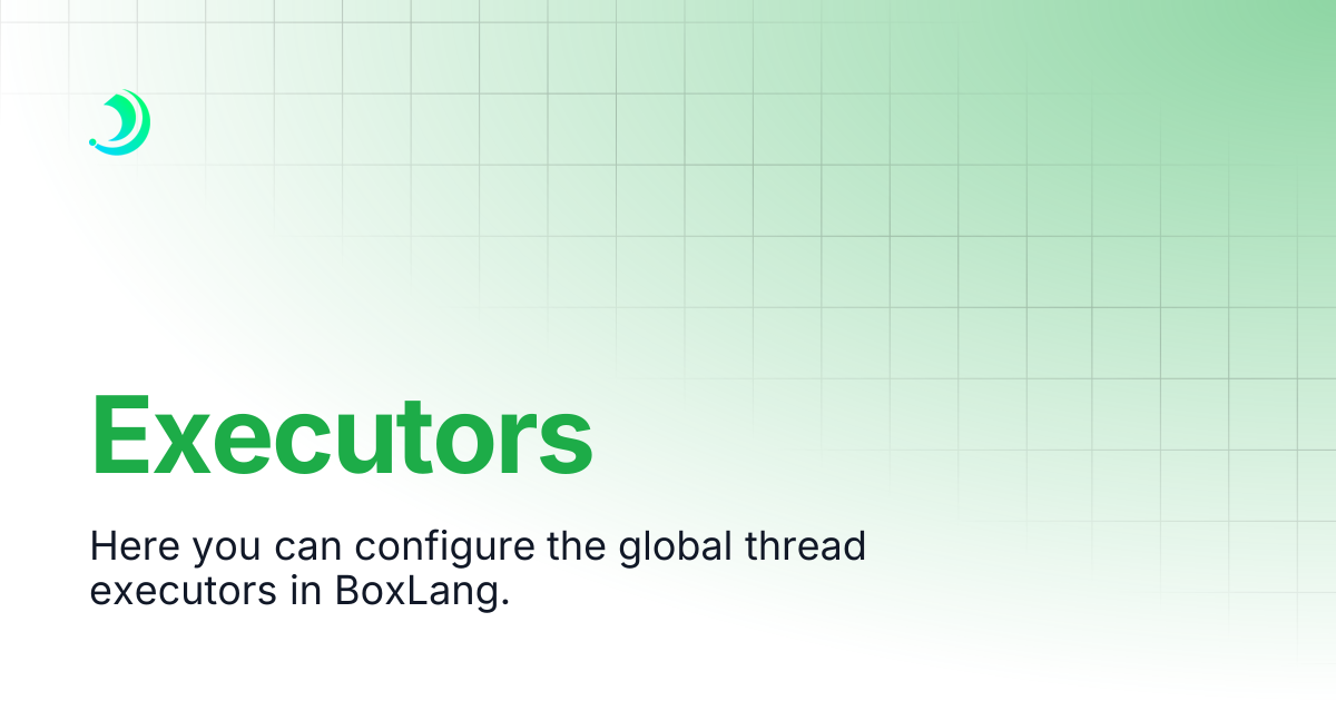 Executors | BoxLang : A Modern Dynamic JVM Language